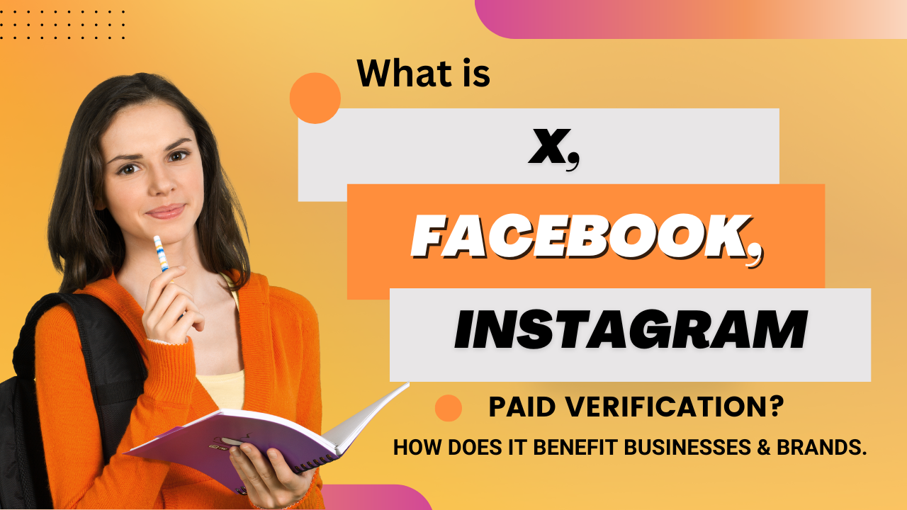 Social Media Blue Tick Paid Verification - Facebook, Instagram & X And how Does It Benefit Businesses & Brands.