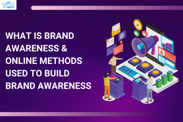 What is Brand Awareness & Online methods used to build Brand Awareness: