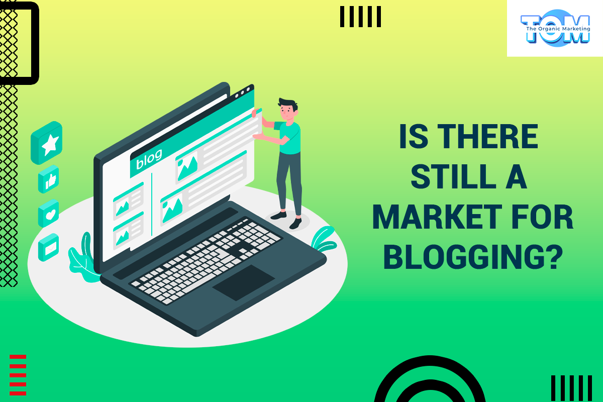 The Resilient Market of Blogging: Here to Stay!