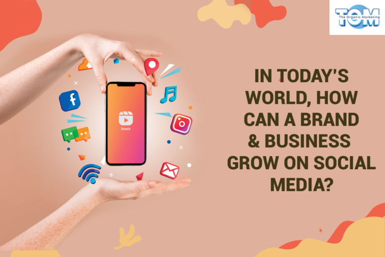 In today’s world, how can a brand & business grow on social media?