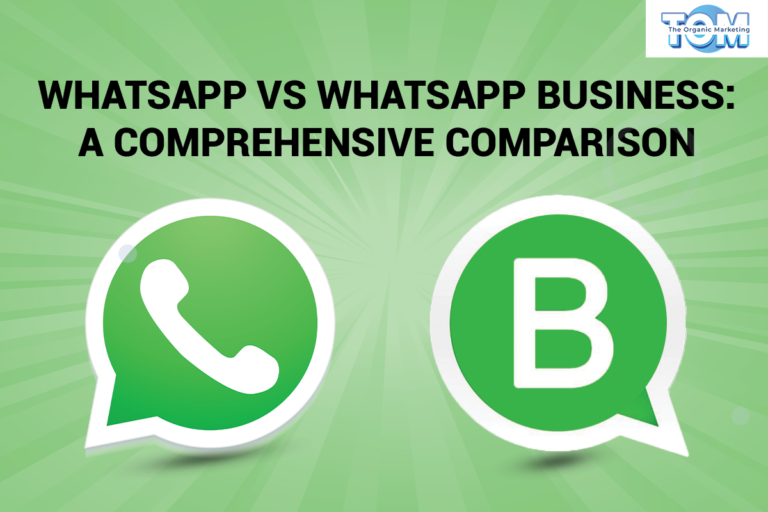 WhatsApp vs. WhatsApp Business: A Comprehensive Comparison