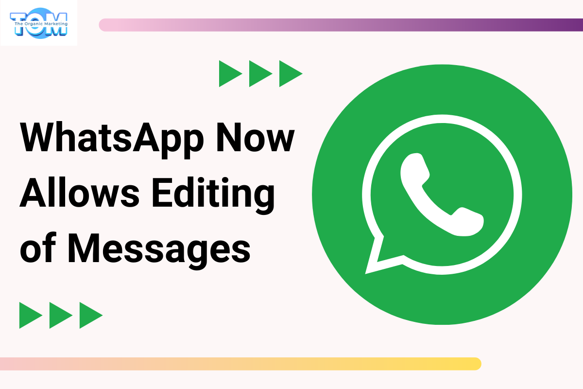 Messages Sent On WhatsApp Can Now Be Edited