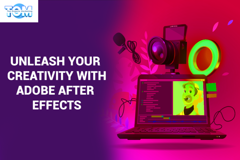 Unleash Your Creativity With Adobe After Effects