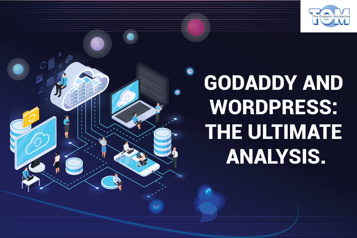 The Complete Analysis of GoDaddy and WordPress