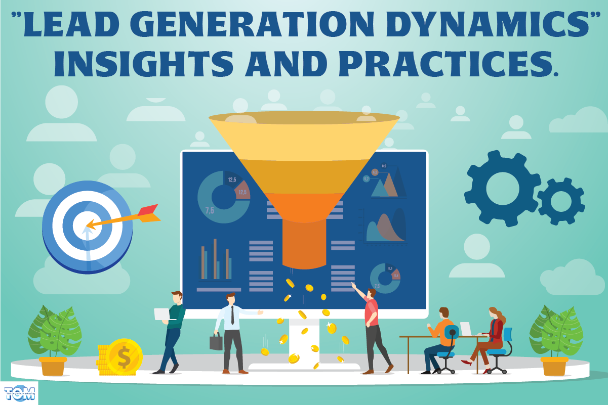 Understanding Lead Generation Dynamics: Practices and Insights