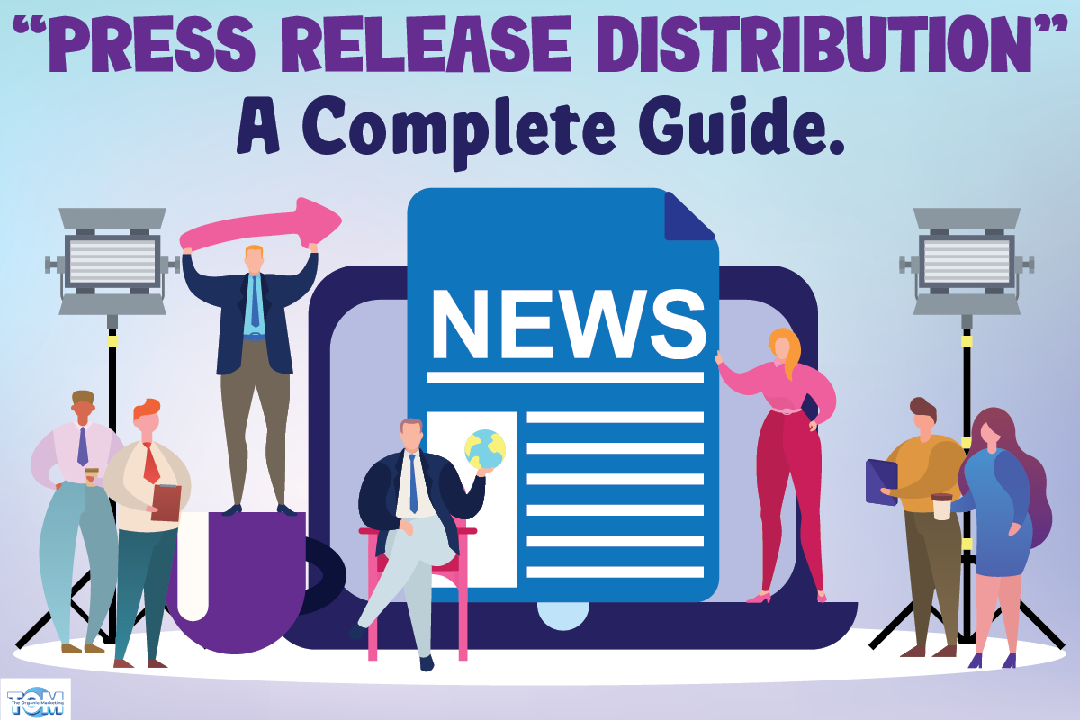 The Complete Guide to Press Release Distribution