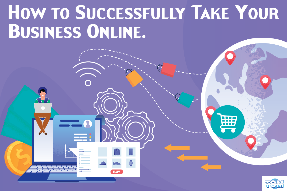 Taking Your Business Online: How to Do It Successfully