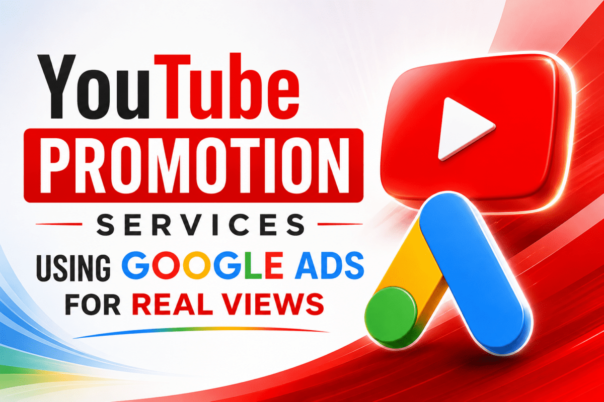 YouTube Promotion Services Using Google Ads for Real Views