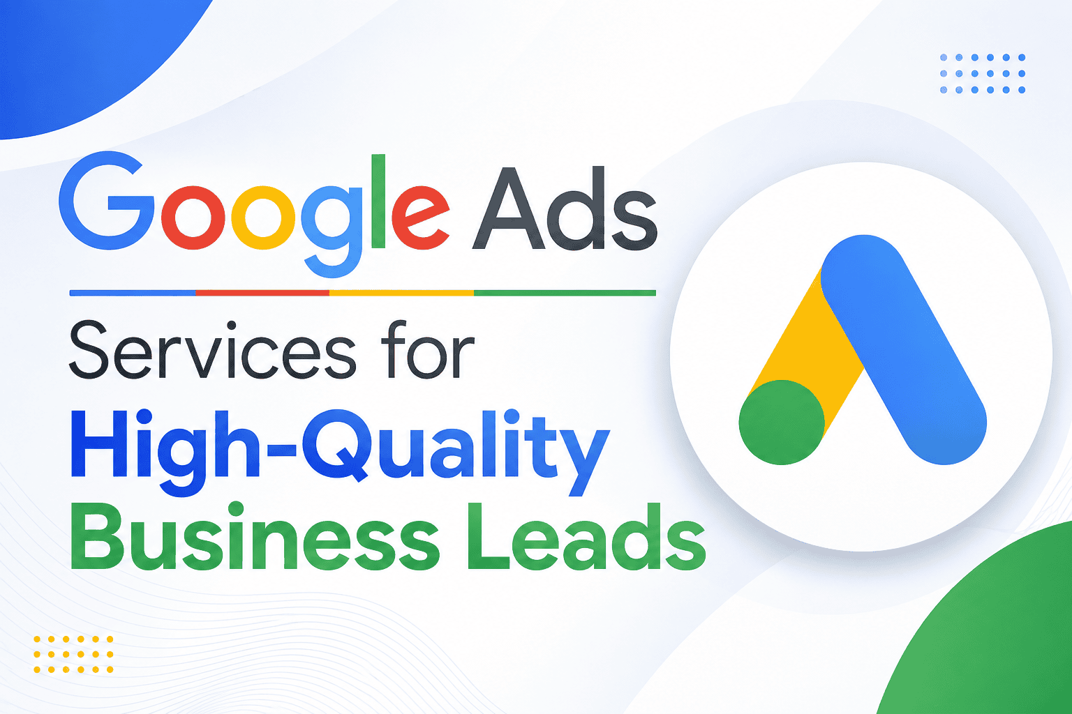Google Ads services helping businesses generate high-quality leads through targeted advertising campaigns